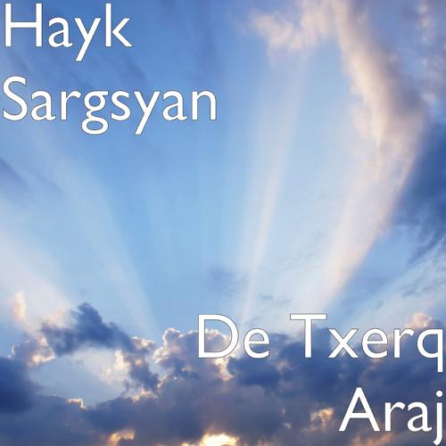 Hayk Sargsyan - De Txerq Araj (2020)