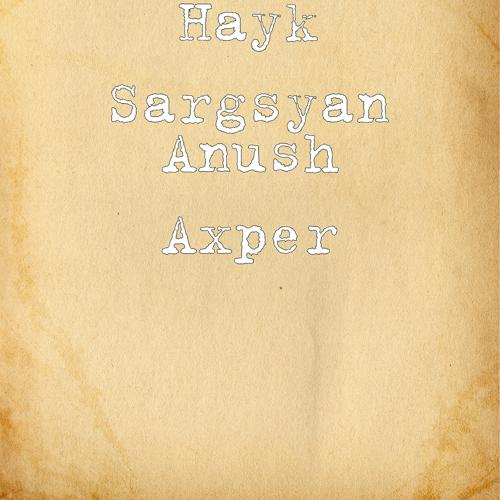 Hayk Sargsyan - Anush Axper (2021)